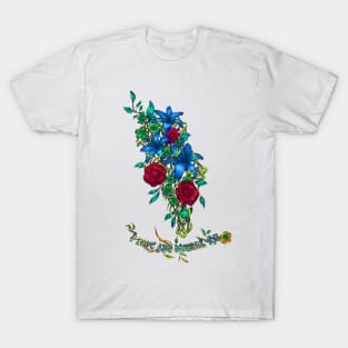 Flowers - I love and respect you - bright option T-Shirt